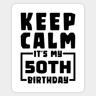 Keep calm, it's my 50th birthday Sticker